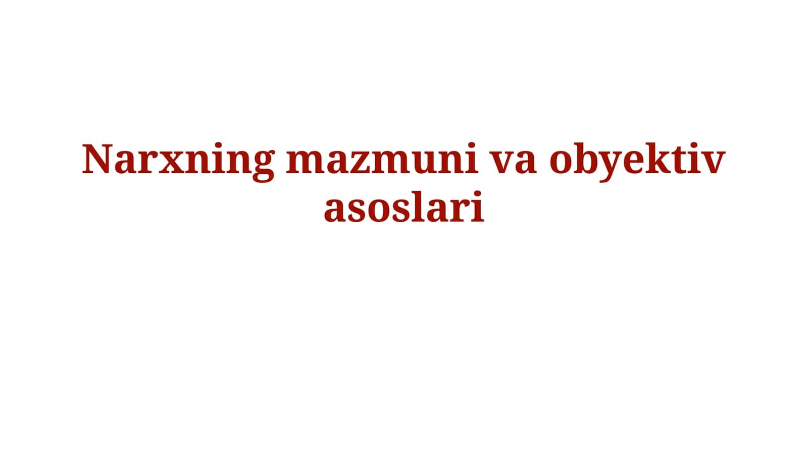 Narxning mazmuni vaobyektivasoslari 1