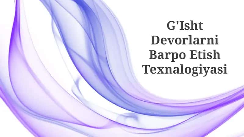 G'Isht Devorlarni Barpo Etish Texnalogiyasi 1