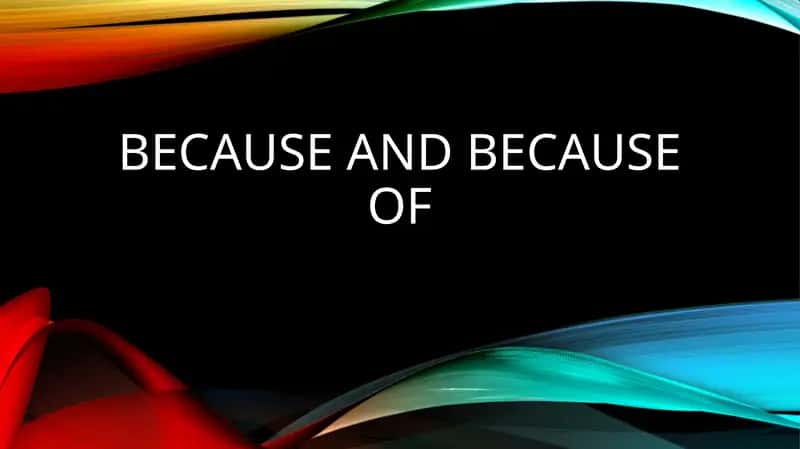 Because and because of 1