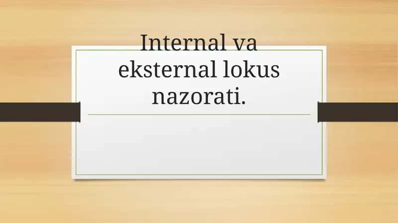 Internal va eksternal lokus nazorati 1