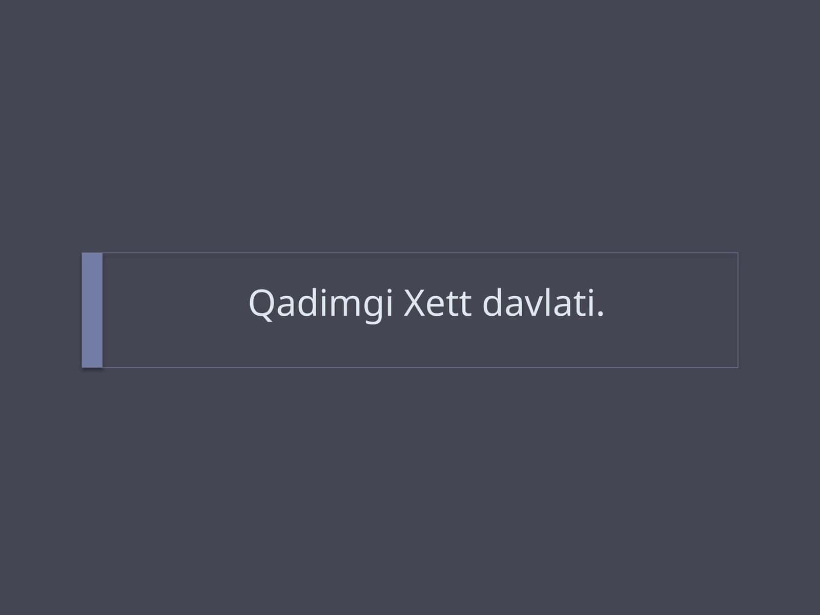 Qadimgi Xettdavlati 1