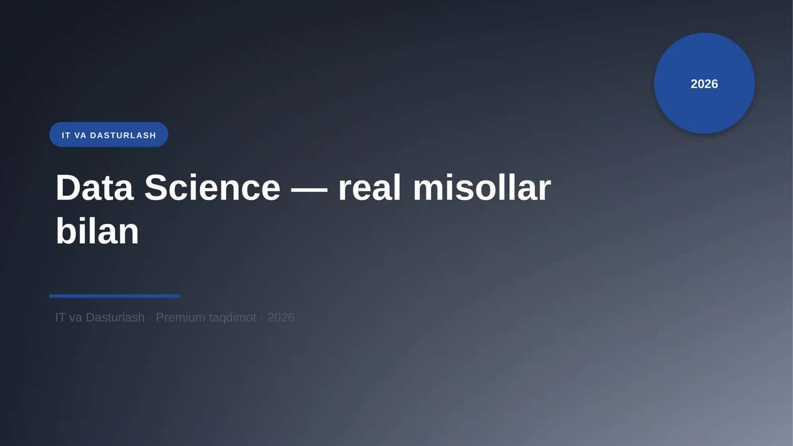 Data Science — real misollar bilan 1