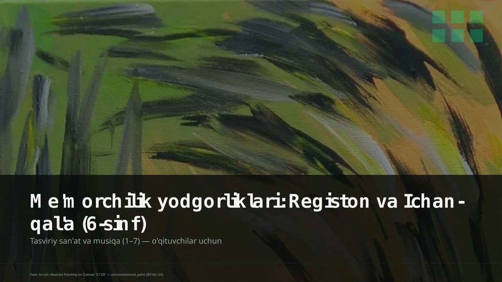 Me'morchilik yodgorliklari: Registon va Ichan-qal'a (6-sinf) 1