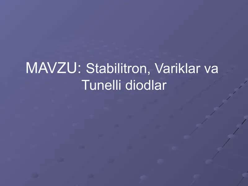 Stabilitron, Variklar va Tunelli diodlar 1