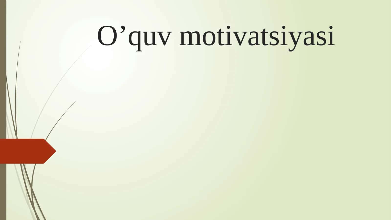 O’quv motivatsiyasi 1