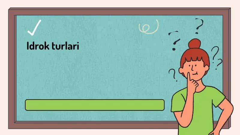 Idrok turlari 1