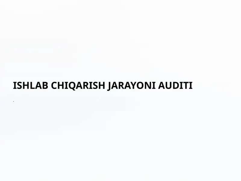 Ishlab Chiqarish Jarayoni Audit 1