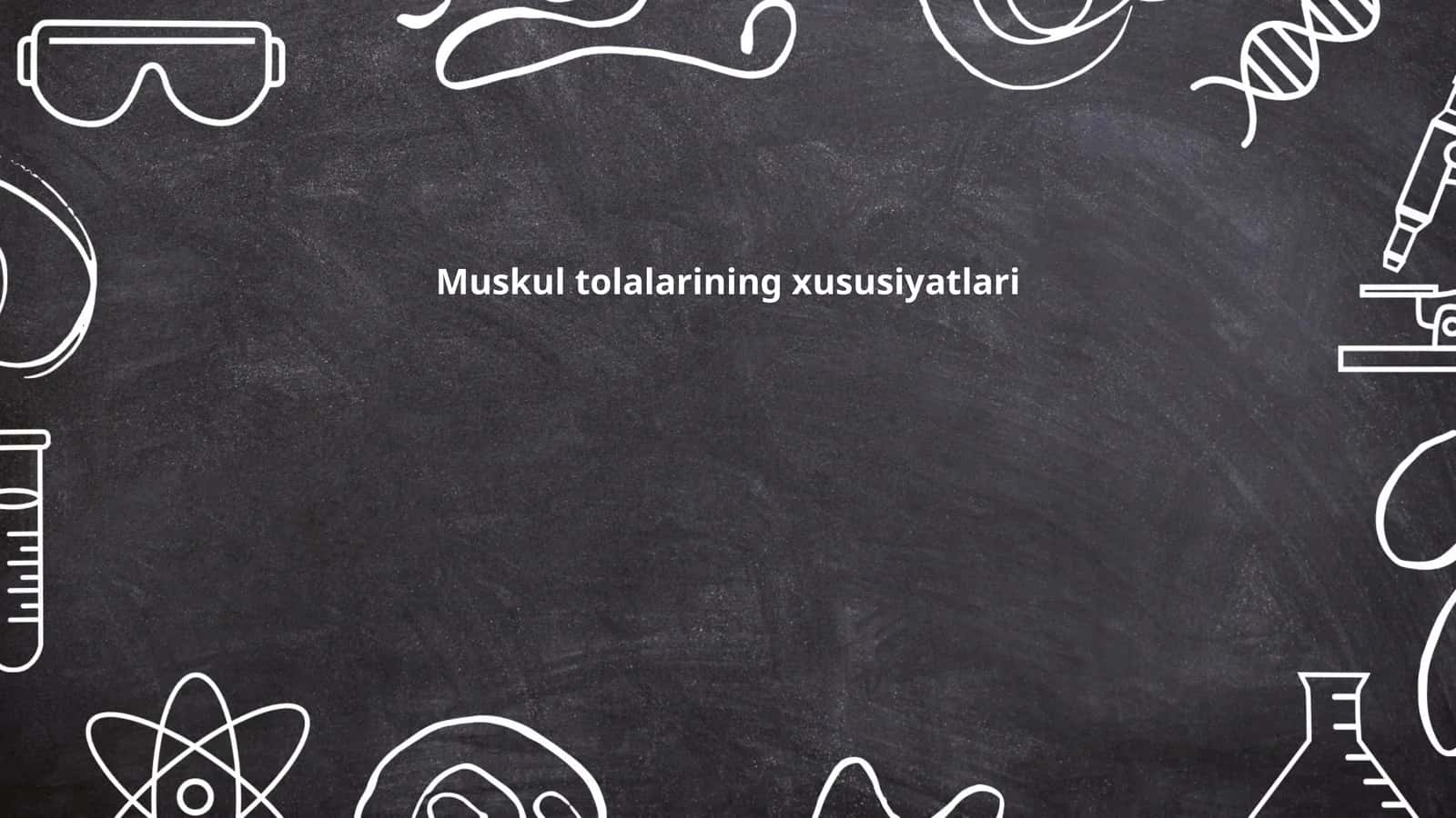 Muskul tolalarining xususiyatlari 1