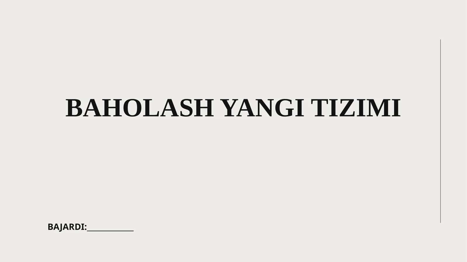 Baholash yangi tizimi 1