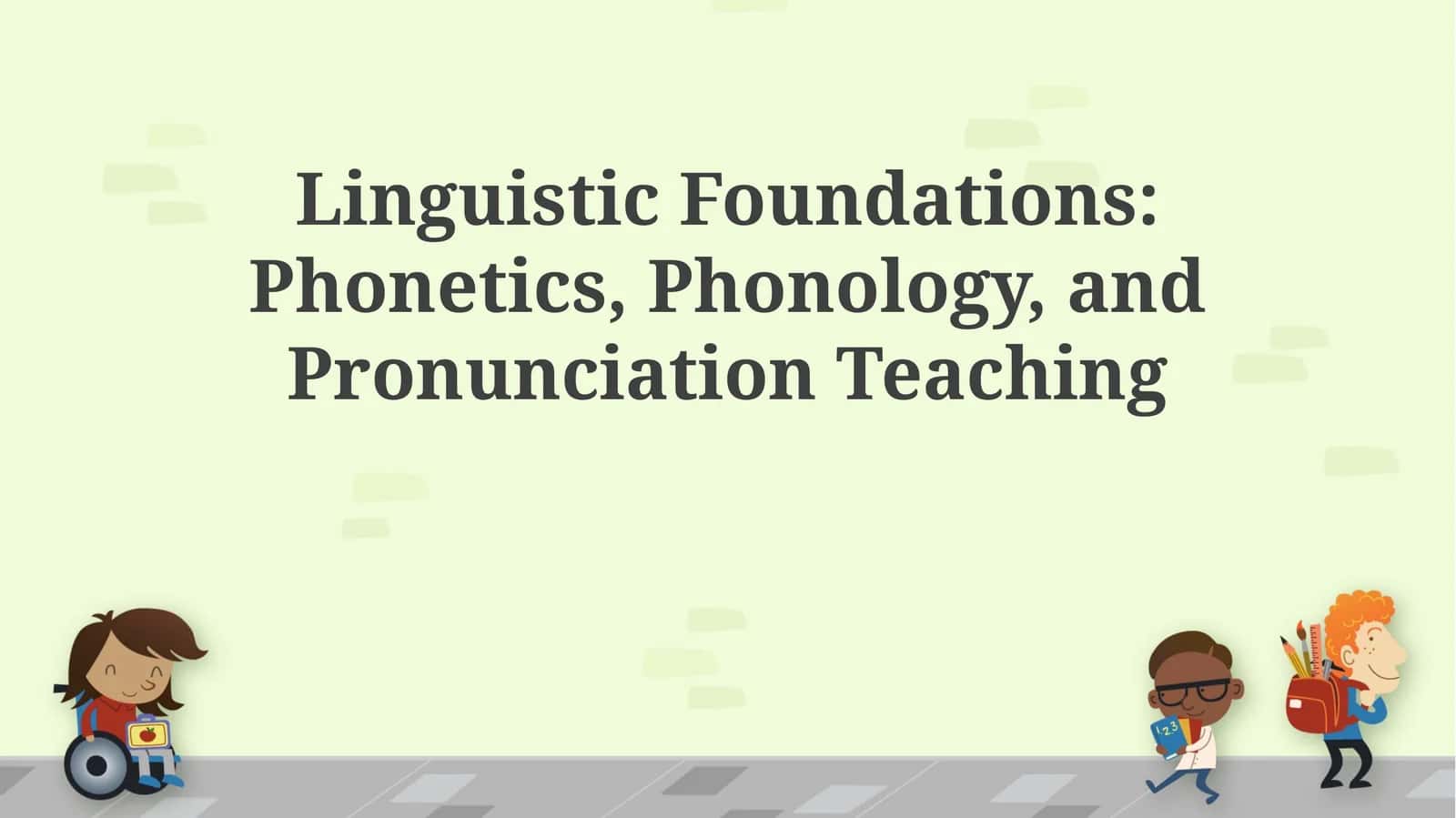 Linguistic Foundations: Phonetics, Phonology, and Pronunciation Teaching 1