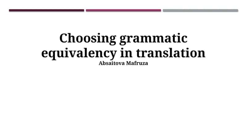 Choosing Grammatic Equivalency in Translation 1