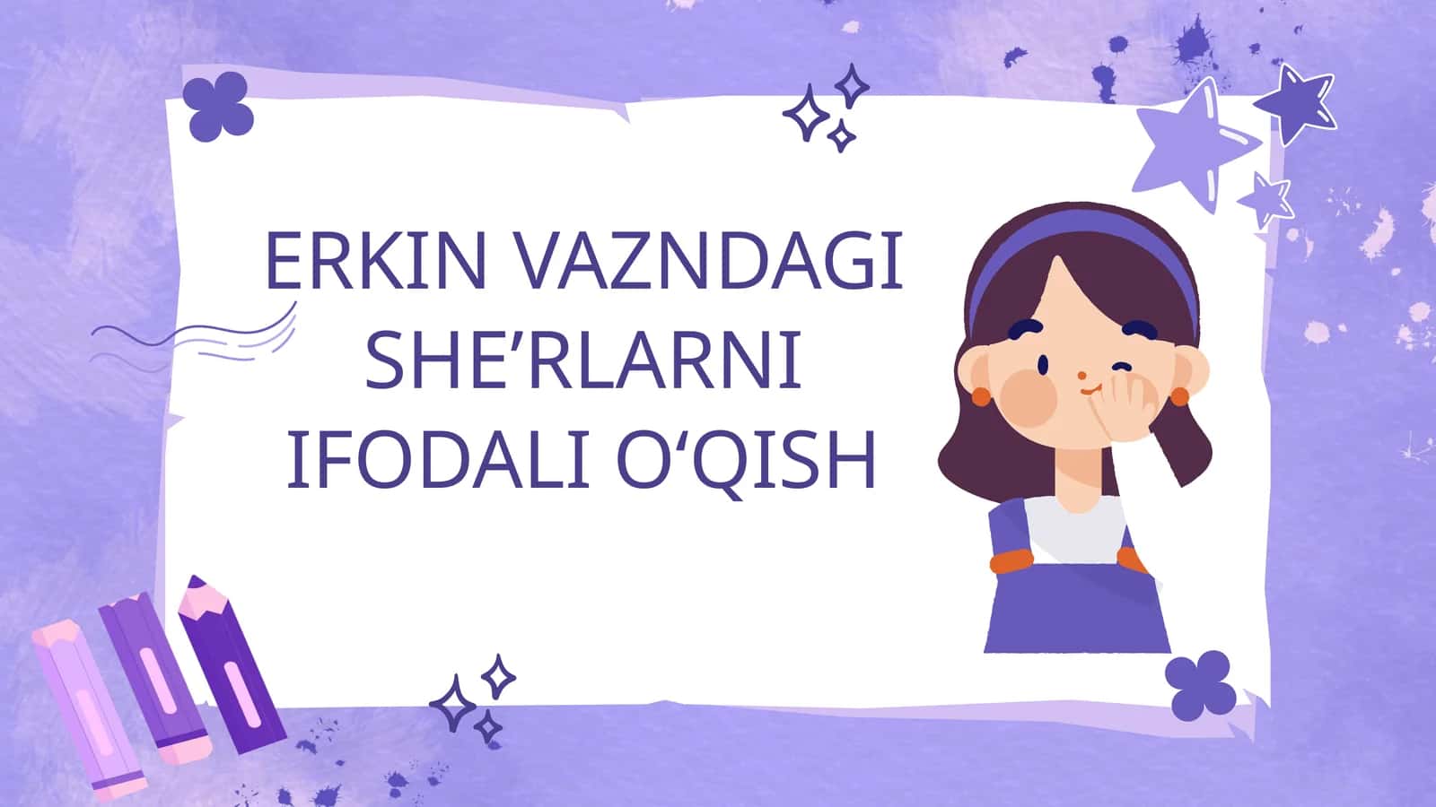 ERKIN VAZNDAGI SHE’RLARNI IFODALI O‘QISH 1