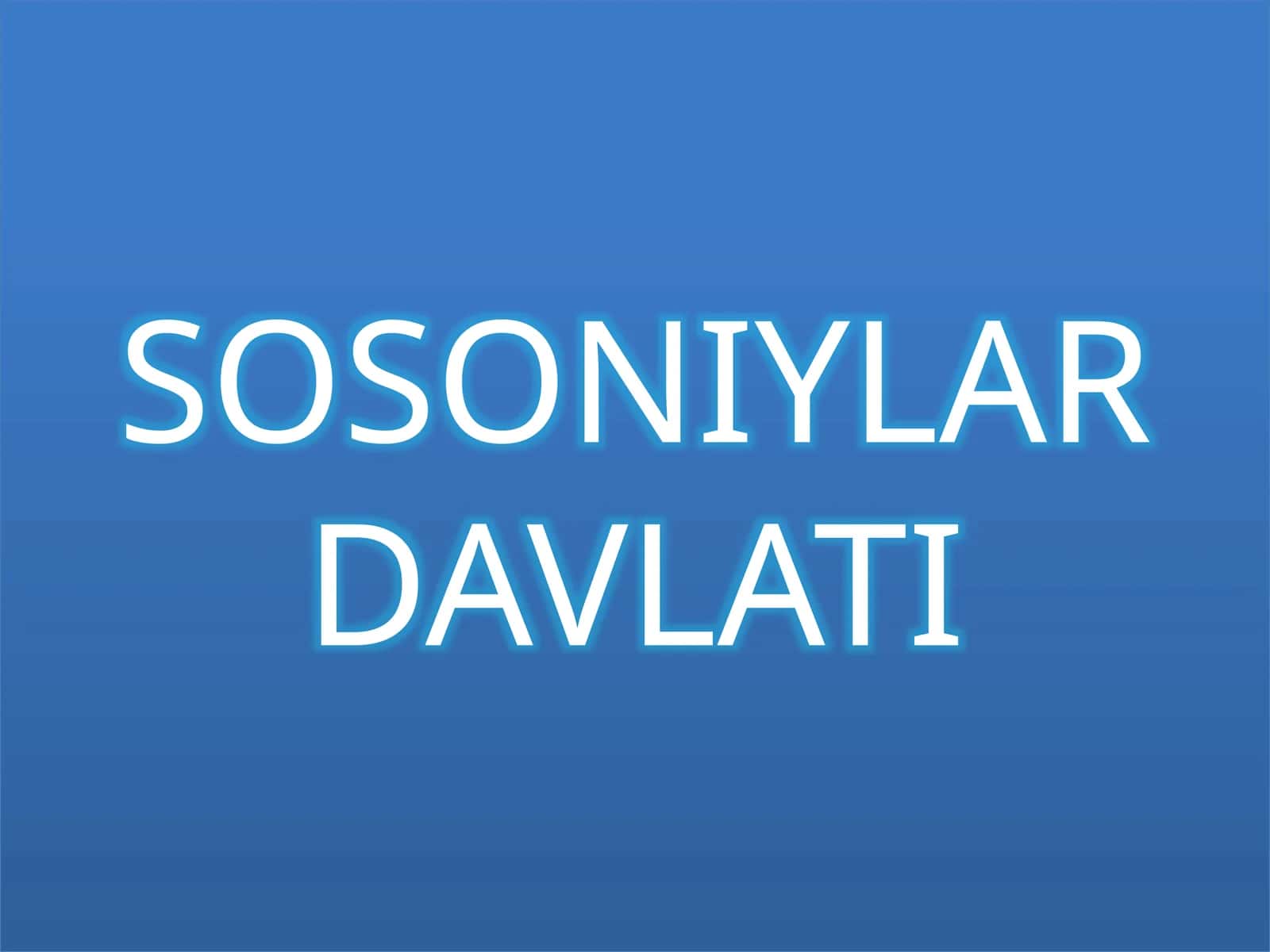 SOSONIYLAR DAVLATI 1