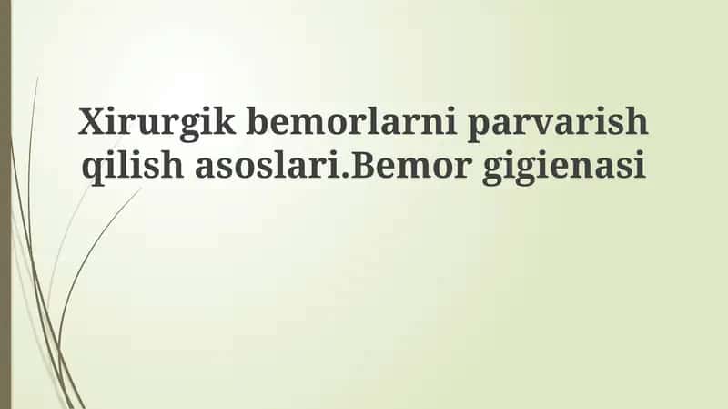 Xirurgik bemorlarni parvarish qilish asoslari 1