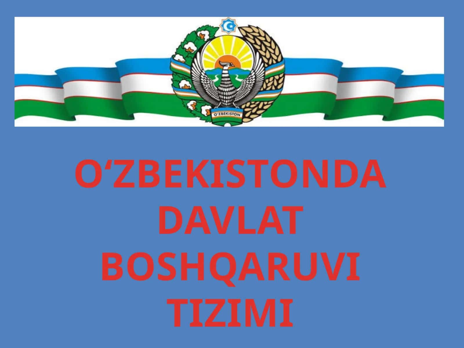 O‘ZBEKISTONDA DAVLAT BOSHQARUVI TIZIMI 1