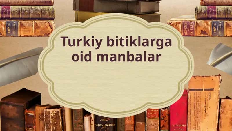 Turkiy bitiklarga oid manbalar 1
