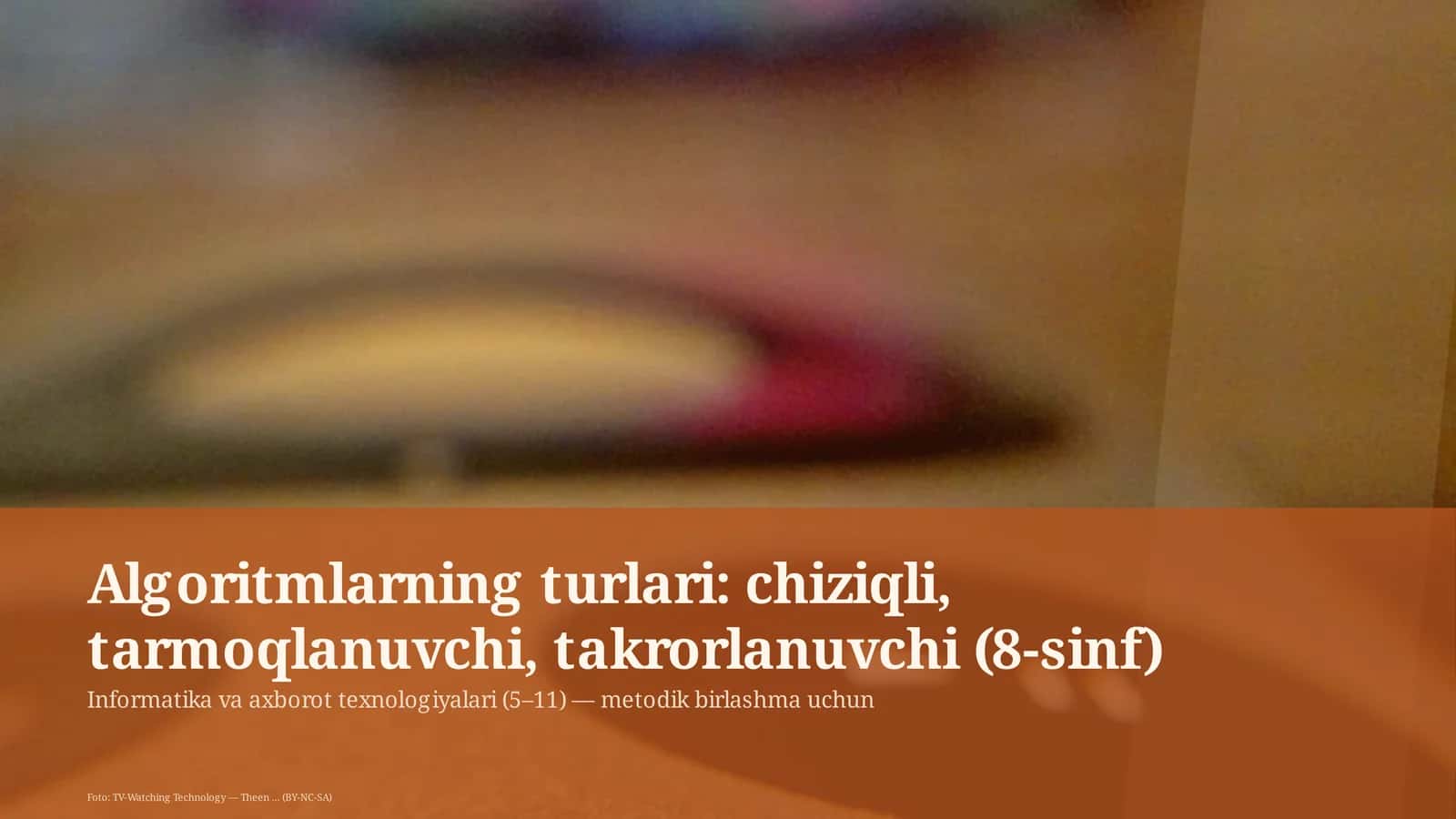 Algoritmlarning turlari: chiziqli, tarmoqlanuvchi, takrorlanuvchi (8-sinf) 1