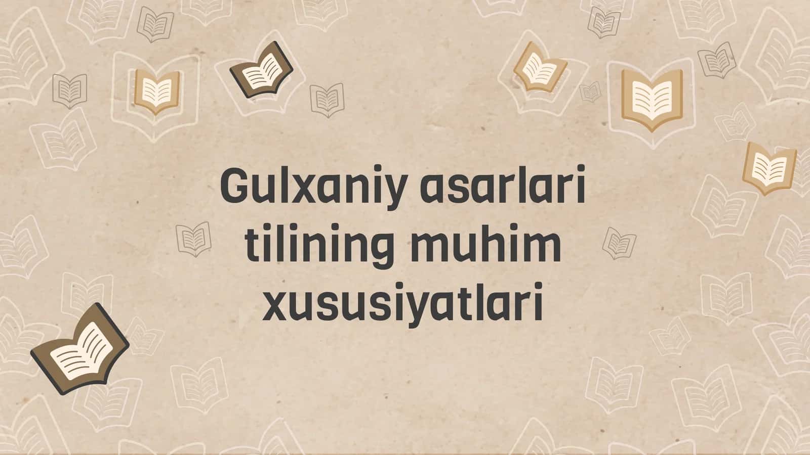 Gulxaniy asarlari tilining muhim xususiyatlari (2) 1