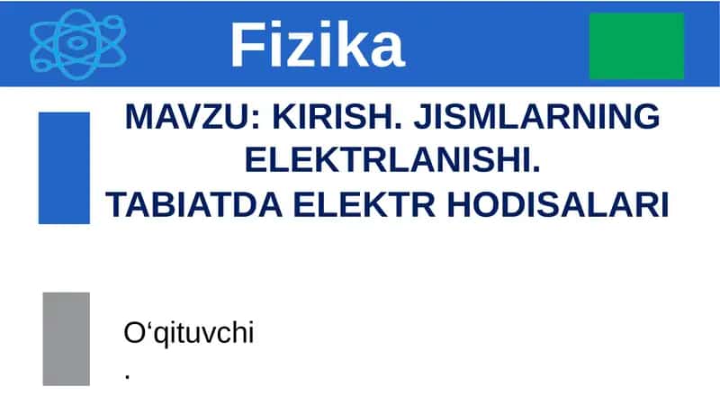 KIRISH. JISMLARNING ELEKTRLANISHI. TABIATDA ELEKTR HODISALARI 1