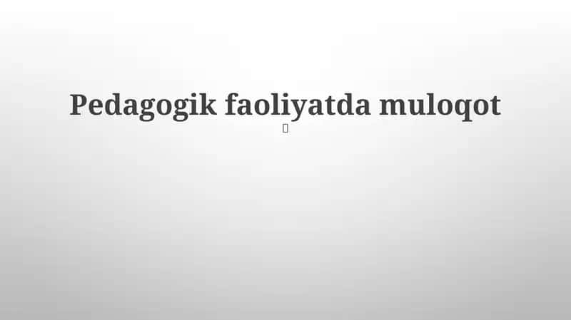 Pedagogik faoliyatda muloqot 1