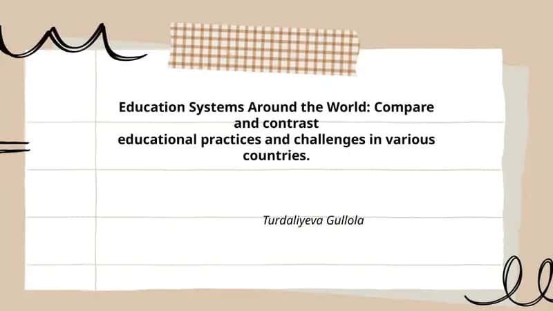 Education Systems Around the World: Compare and contrast 1