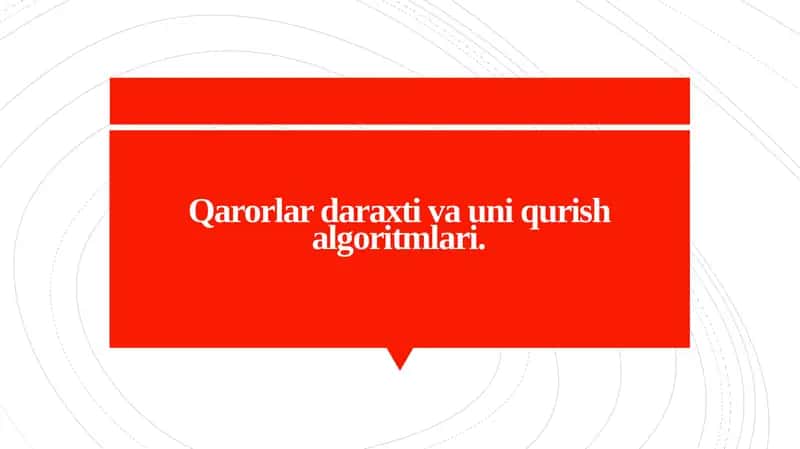 Qarorlar daraxti va uni qurish algoritmlari. 1