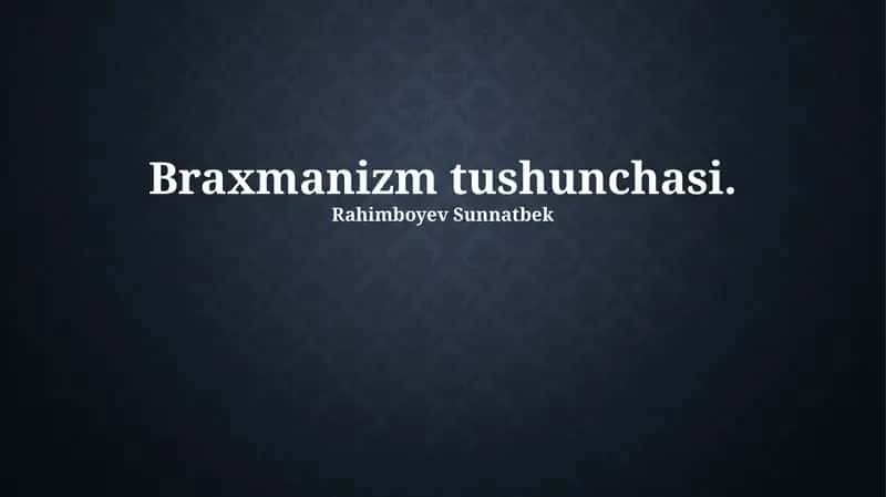 Braxmanizm tushunchasi 1