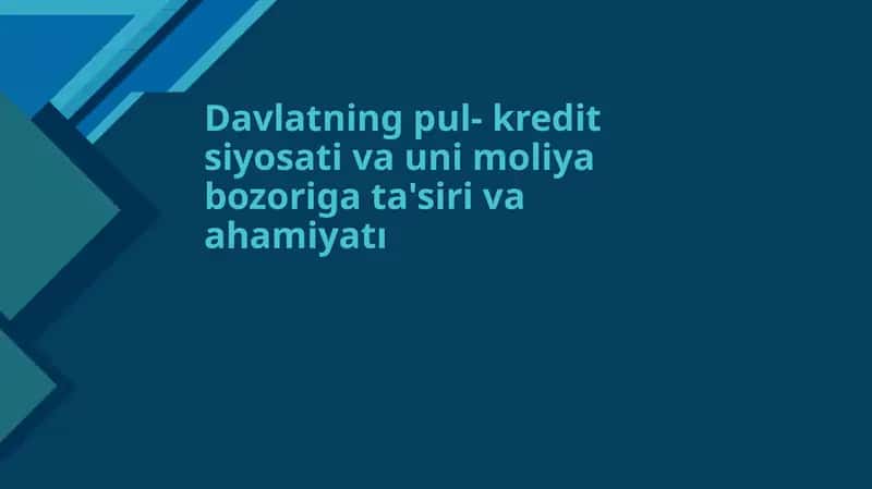 Davlatning pul- kredit siyosati va uni moliya bozoriga ta'siri va ahamiyatı 1