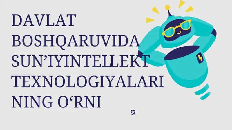 DAVLAT  BOSHQARUVIDA  SUN’IY INTELLEKT  TEXNOLOGIYALARINING  O‘RNI 1