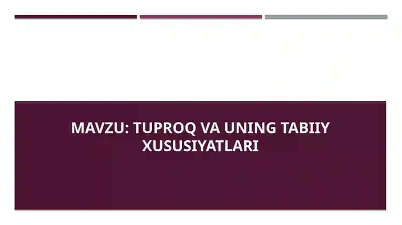 Tuproq va uning tabiiy xususiyatlari