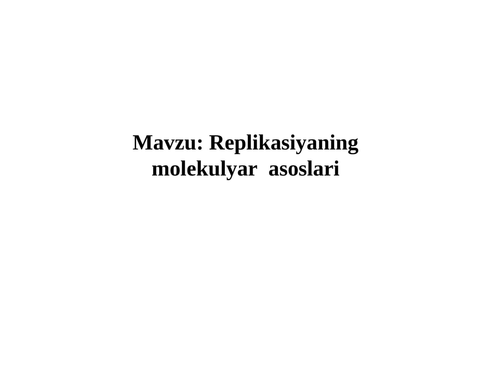 Replikasiyaning molekulyar asoslari 1