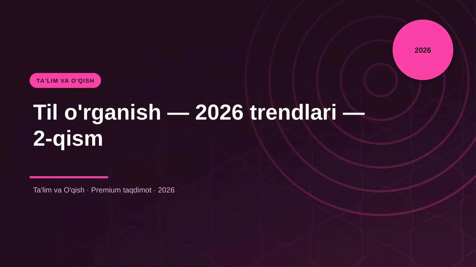 Til o'rganish — 2026 trendlari — 2-qism 1