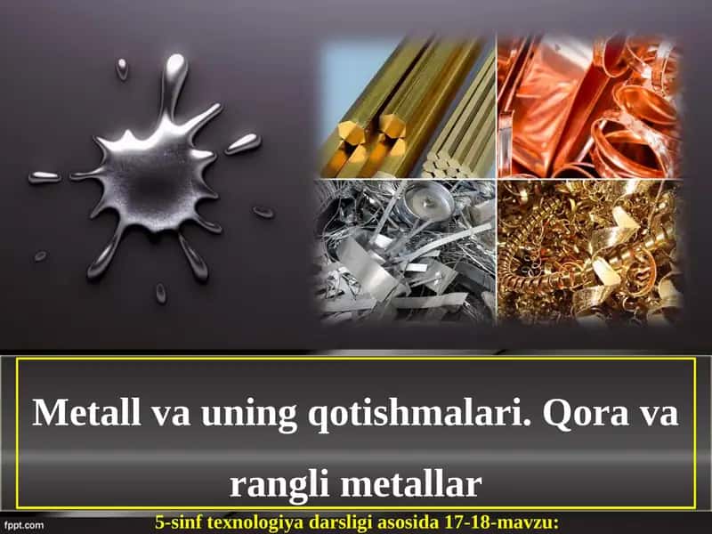 Metall va uning qotishmalari. Qora va rangli metallar 1