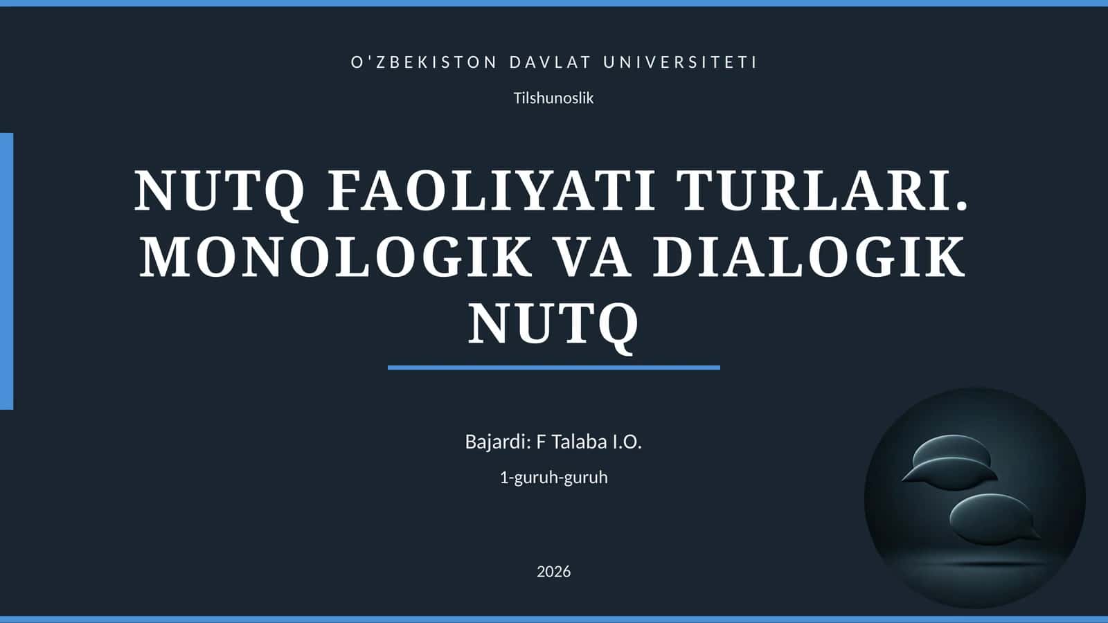 NUTQ FAOLIYATI TURLARI. MONOLOGIK VA DIALOGIK NUTQ 1