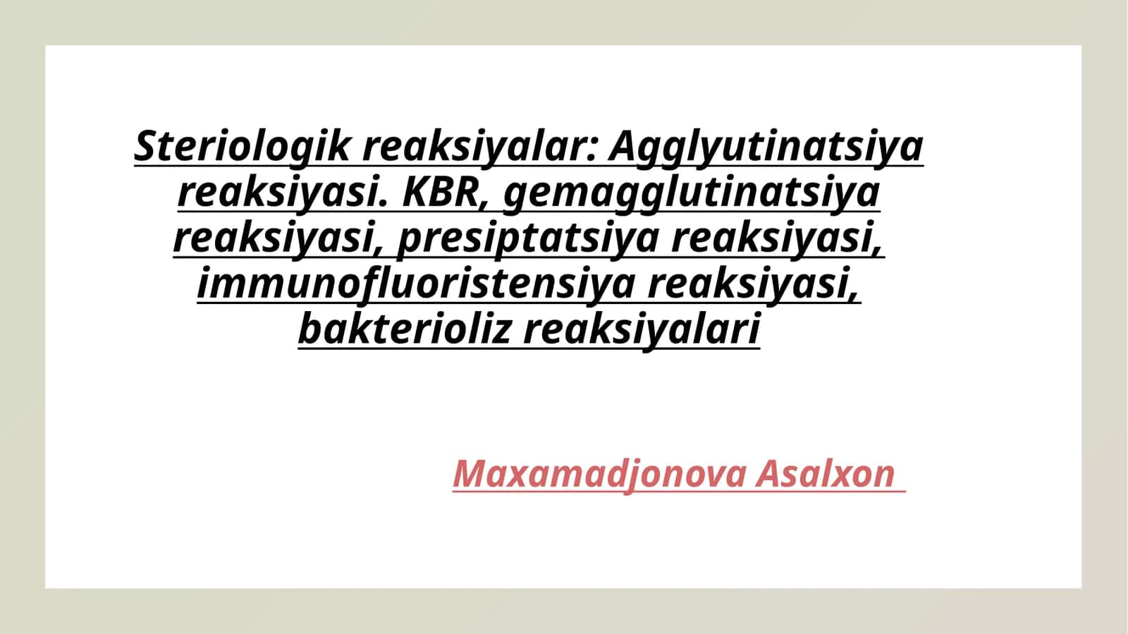 Steriologik reaksiyalar: Agglyutinatsiya reaksiyasi. KBR, gemagglutinatsiya reaksiyasi, presiptatsiya reaksiyasi, immunofluoristensiya reaksiyasi, bakterioliz reaksiyalari 1