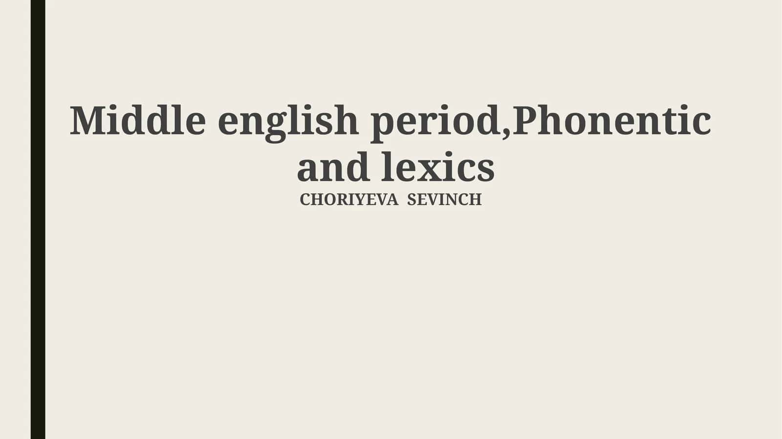 Middle english period,Phonentic and lexics 1