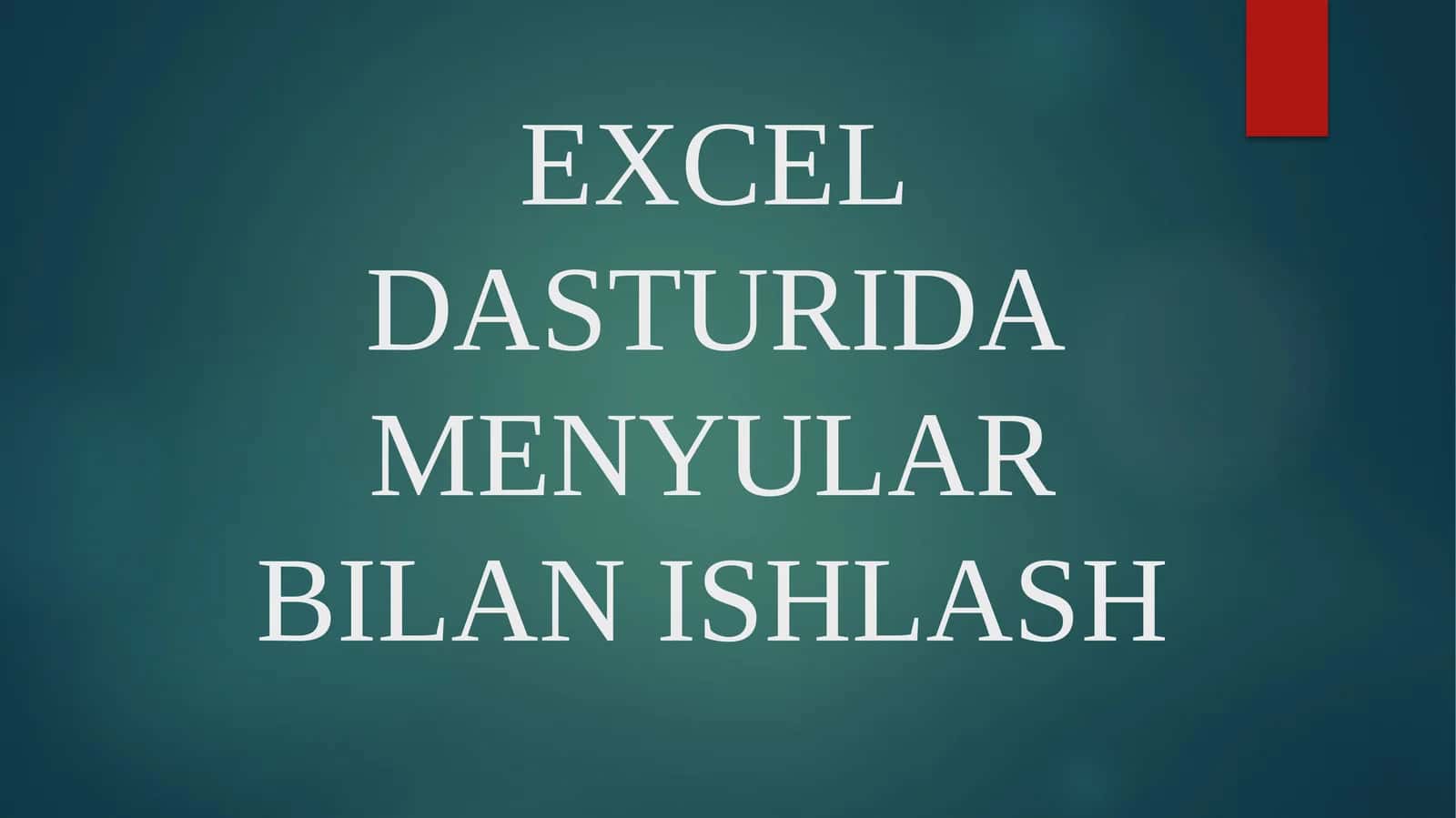 Excel dasturi menyular bilan ishlash 1