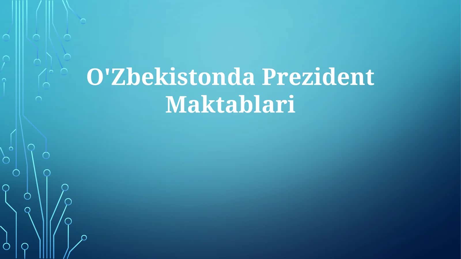 O'Zbekistonda Prezident Maktablari 1