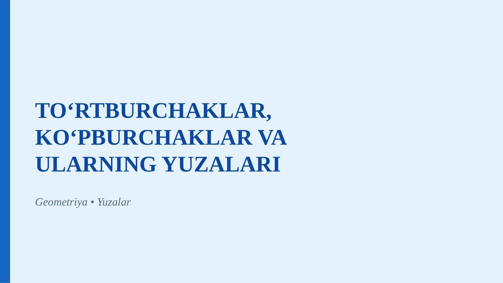 TO‘RTBURCHAKLAR, KO‘PBURCHAKLAR VA ULARNING YUZALARI 1