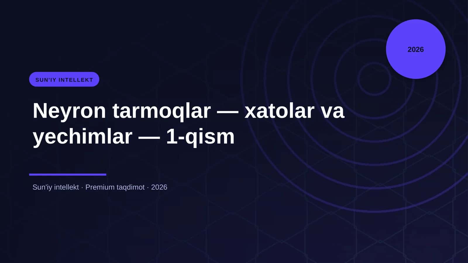 Neyron tarmoqlar — xatolar va yechimlar — 1-qism 1