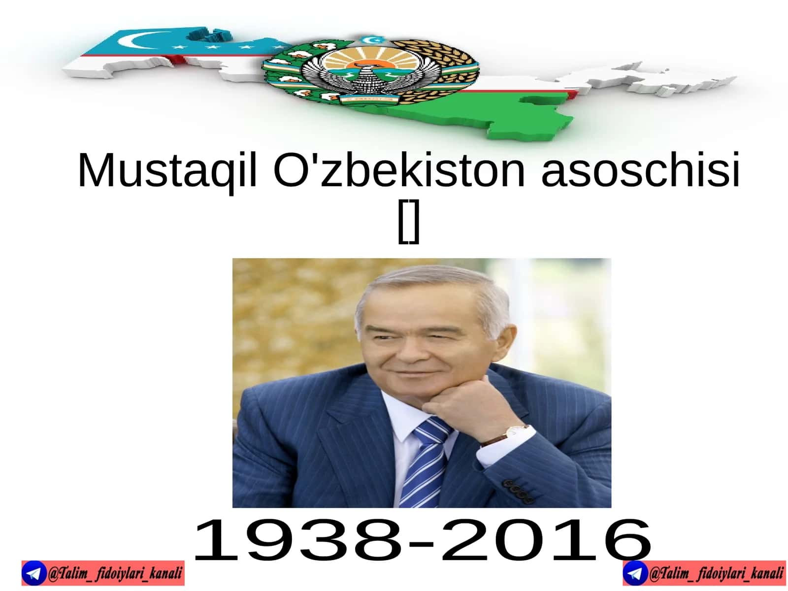 Mustaqil O'zbekiston asoschisi 1
