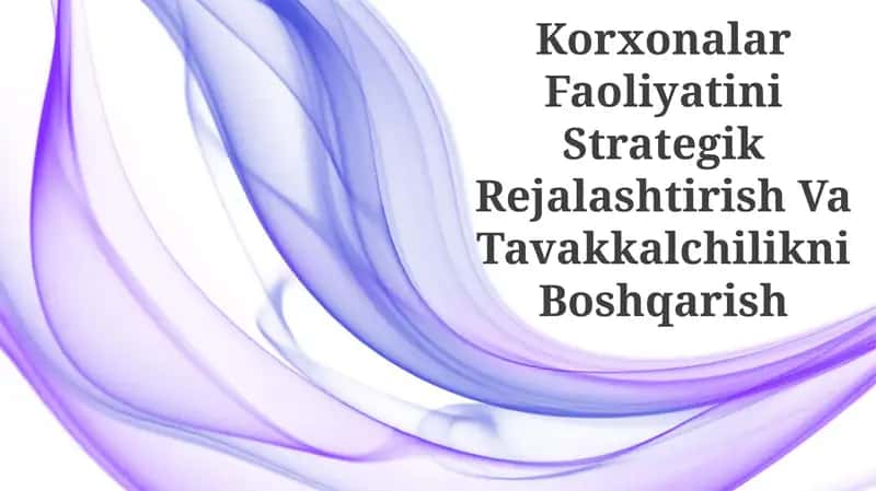 Strategik rejalashtirish va risklarni boshqarish asoslari 1