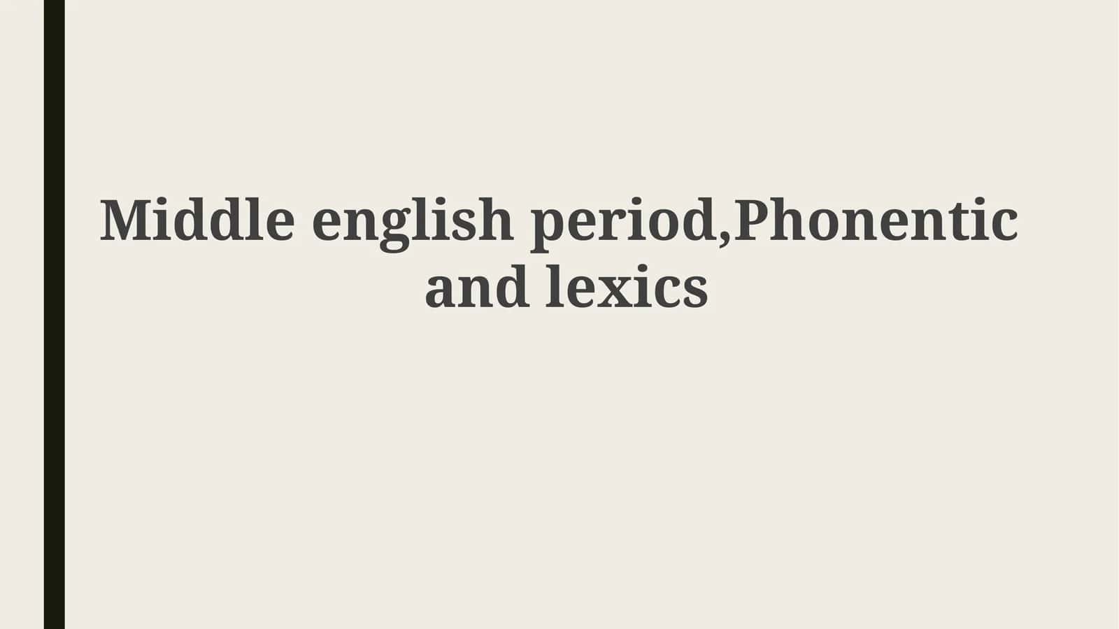 Middle English: A Linguistic Bridge (1066-1500) 1