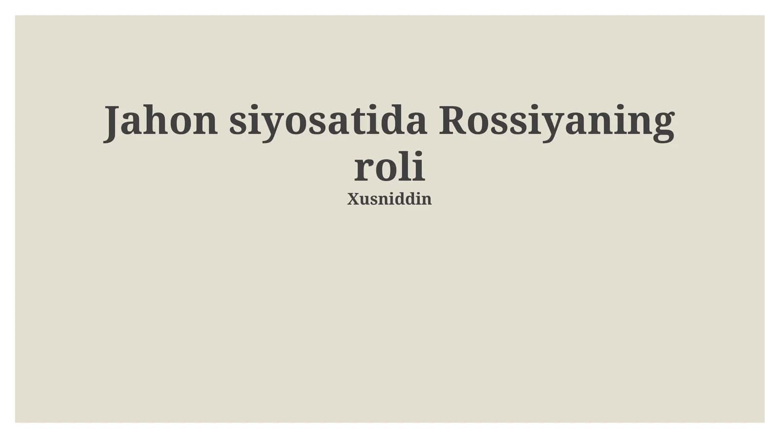 Jahon siyosatida Rossiyaning roli 1