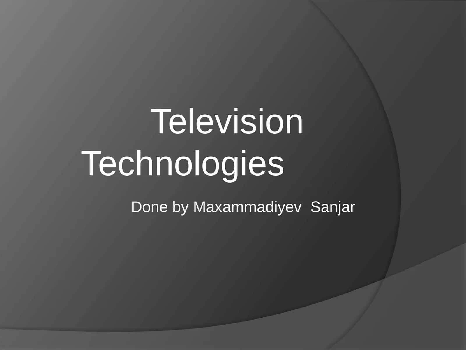 Television Technologies 1