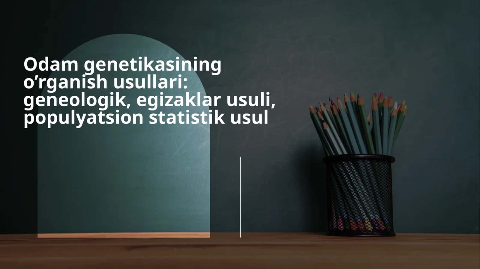 Odamgenetikasining o'rganish usullari 1