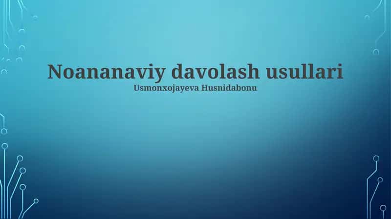 Noananaviy davolash usullari 1