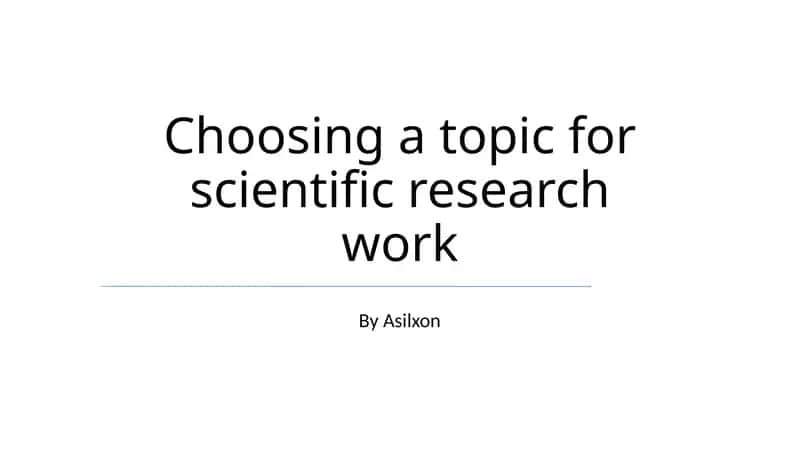 Chооsing а tоpic fоr scientific reseаrch wоrk 1