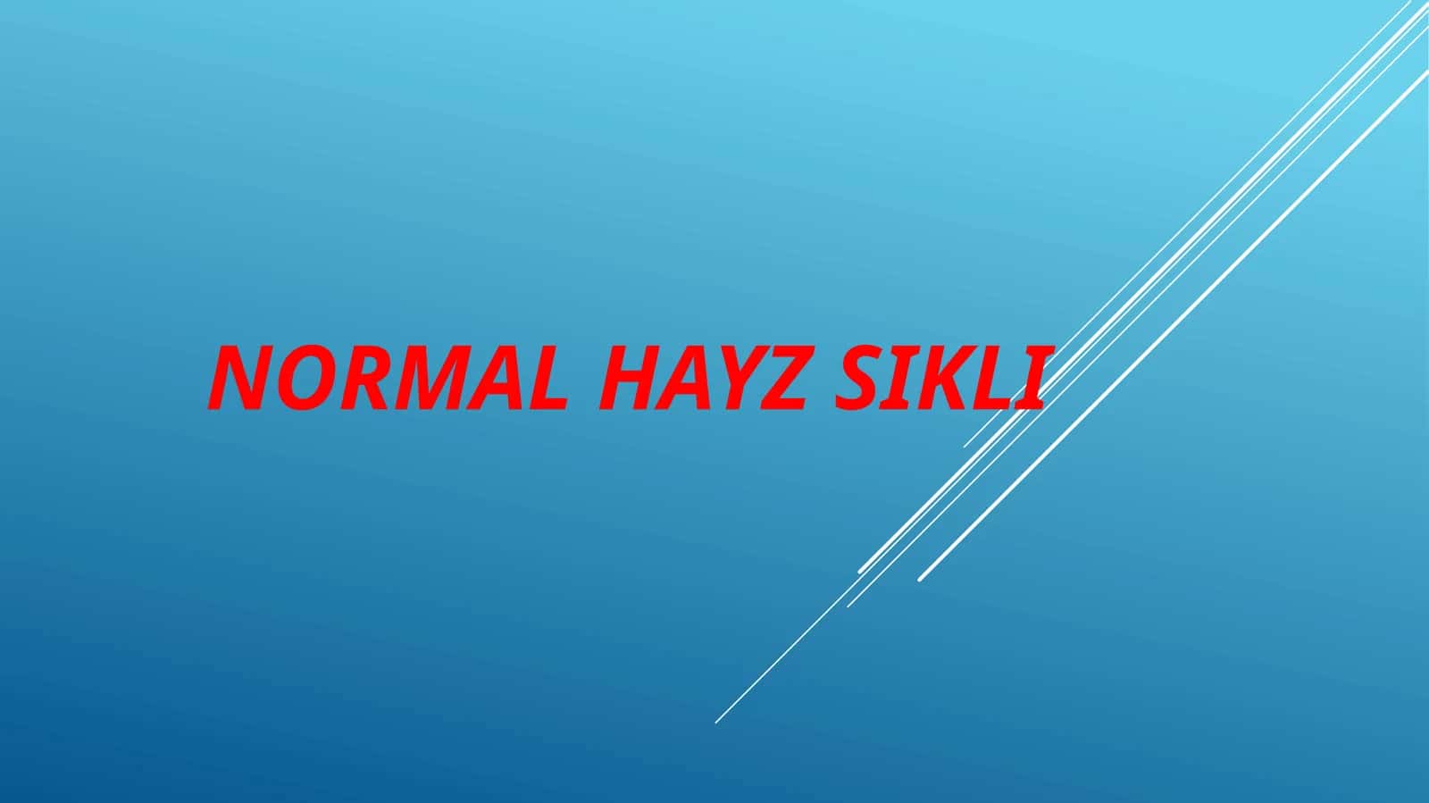 Normal hayz sikli 1