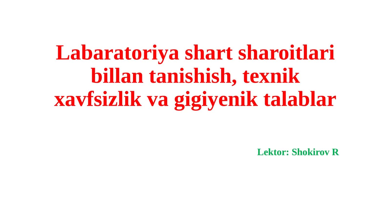 Labaratoriya sharoitlari bilan tanishish, texnik xavfsizlik va gigiyenik talablar 1